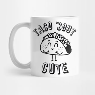 Taco Bout Cute Mug